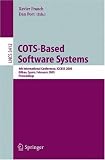 COTS-Based Software Systems: 4th International Conference, ICCBSS 2005, Bilbao, Spain, February 7-11, 2005, Proceedings (Lecture Notes in Computer Science / Programming and Software Engineering)