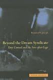 Beyond the Dream Syndicate: Tony Conrad and the Arts After Cage