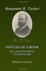 Instead of a Book by a Man Too Busy to Write One: A Fragmentary Exposition of Philosophical Anarchism