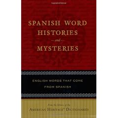 Spanish Word Histories and Mysteries: English Words That Come from Spanish