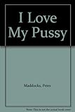 I love my pussy