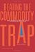 Books : Beating the Commodity Trap: How to Maximize Your Competitive Position and Increase Your Pricing Power