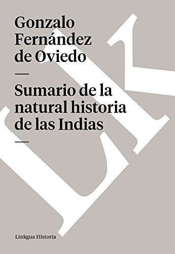 Sumario de la natural historia de las Indias (Spanish Edition)