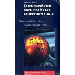 Taschenw�rterbuch der Kraftfahrzeugtechnik Deutsch-Englisch/Englisch-Deutsch: Pocket Dictionary of Automotive Engineering ... 43.000 Eintr�ge mit �ber 55.000 �bersetzungen