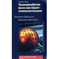 Taschenw�rterbuch der Kraftfahrzeugtechnik Deutsch-Englisch/Englisch-Deutsch: Pocket Dictionary of Automotive Engineering ... 43.000 Eintr�ge mit �ber 55.000 �bersetzungen