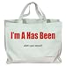 I'm A Has Been what's your excuse? Totebag (Cotton Tote / Bag)