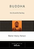 Buddha: His Life and His Teaching (Tarcher Lives of the Masters)
