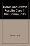 Home and away : respite care in the community