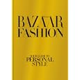Harper's Bazaar Fashion: Your Guide To Personal Style