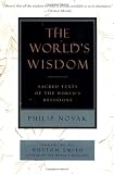 The World's Wisdom: Sacred Texts of the World's Religions
