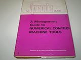 A Management guide to numerical control machine tools