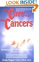 The Cure for All Cancers: Including Over 100 Case Histories of Persons Cured