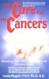 The Cure for All Cancers: With 100 Case Histories