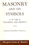 Masonry and Its Symbols, in Light of Thinking and Destiny