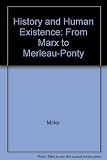 History and human existence : from Marx to Merleau-Ponty