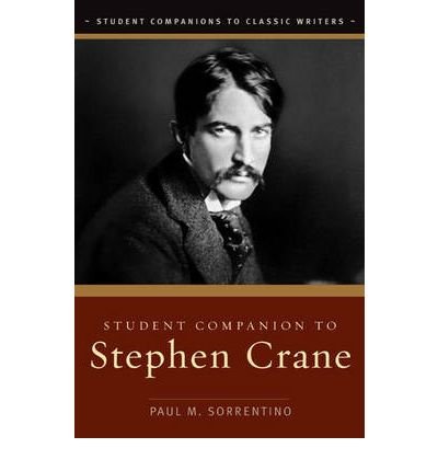 [(Student Companion to Stephen Crane)] [Author: Paul M. Sorrentino] published on (November, 2005)
