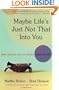 Maybe Life's Just Not That Into You: When You feel Like the World's Voted You Off