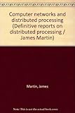 Computer networks and distributed processing