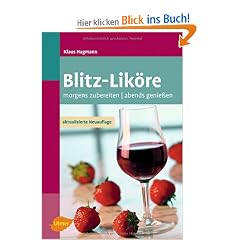 Blitz-Lik�re: Morgens zubereiten - abends genie�en