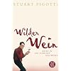 Stuart Pigotts wilder Wein: Reise in die Zukunft des Weins