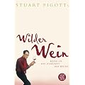 Stuart Pigotts wilder Wein: Reise in die Zukunft des Weins