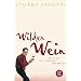 Stuart Pigotts wilder Wein: Reise in die Zukunft des Weins