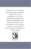 Statistics of coal : including mineral bituminous substances employed in arts and manufactures ; with their geographical, geological and commercial distribution, ... continent ; with incidental statisti