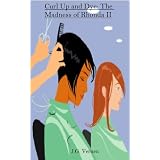 You Make Me Want to Curl Up and Dye: The Madness of Rhonda II (Curl up and Dye Madness)
