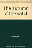 The autumn of the witch