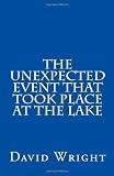 The Unexpected Event That took Place At The Lake