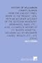 History of Williamson County, Illinois: From the Earliest Times, Down to the Present, 1876, With an Accurate Account of the Secession Movement, ... Recondite Causes, Results, Etc., Etc [1914 ]