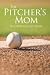 Books : The Pitcher's Mom