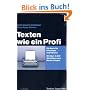 Texten wie ein Profi: Ein Buch f�r Einsteiger und K�nner. Mit �ber 5000 Wort-Ideen zum Nachschlagen!