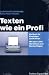 Texten wie ein Profi: Ein Buch für Einsteiger und Könner. Mit über 5000 Wort-Ideen zum Nachschlagen!