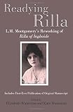 Readying Rilla: An Interpretative Transcription of L.M. Montgomery's Manuscript of 'Rilla of Ingleside'
