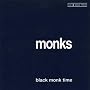 Black Monk Time ~ Monks