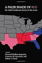 $a A paler shade of red :  $b the 2008 Presidential election in the South