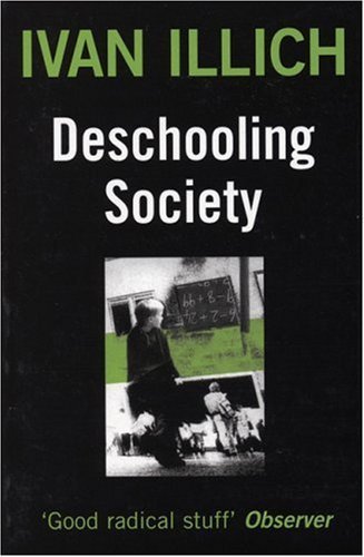 By Ivan Illich - Deschooling Society (1st Edition)