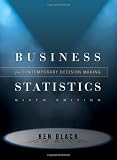 Business Statistics: Contemporary Decision Making, Ken-Black, 0470409010