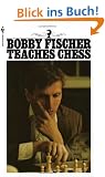 Bobby Fischer Teaches Chess