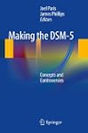 Making the DSM-5: Concepts and Contro...