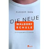 Die neue Waldorfschule: Ein Erfolgsmodell wird renoviertvon "R�diger Iwan"