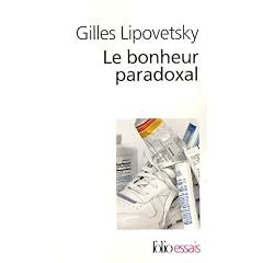 Le bonheur paradoxal : Essai sur la soci�t� d'hyperconsommation