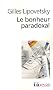Le bonheur paradoxal : Essai sur la soci�t� d'hyperconsommation