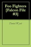 Foo Fighters [Falcon File #3]
