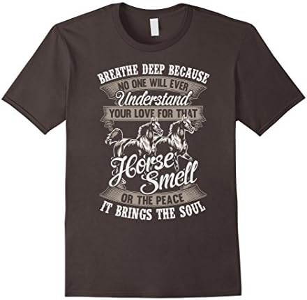 Men's Breathe Deep Because No One Will Ever Understand Horse Smell XL Asphalt