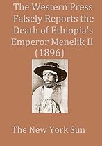 The Western Press Falsely Reports the Death of Ethiopia's Emperor Menelik II (1896)
