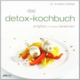 Das Detox-Kochbuch: Entgiften und dabei abnehmenvon "Christian Matthai"