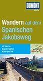 Wandern auf dem Spanischen Jakobsweg - Dietrich H&ouml;llhuber