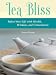 Tea Bliss: Infuse Your Life with Health, Wisdom, and Contentment